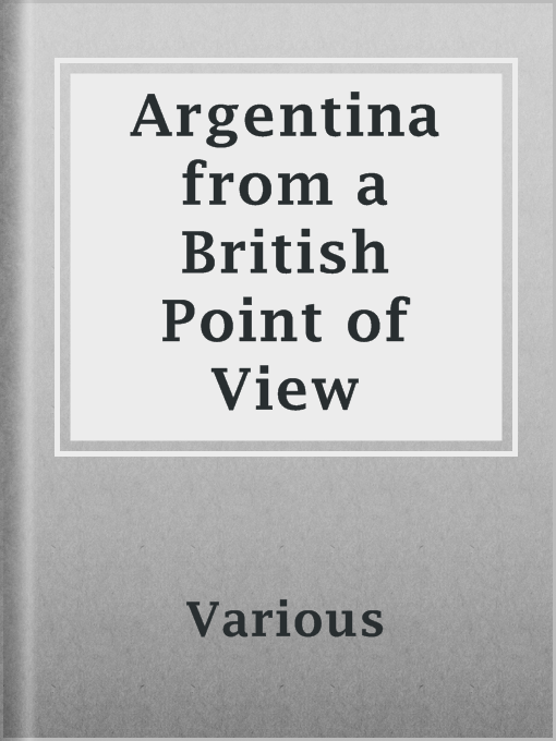 Title details for Argentina from a British Point of View by Various - Available